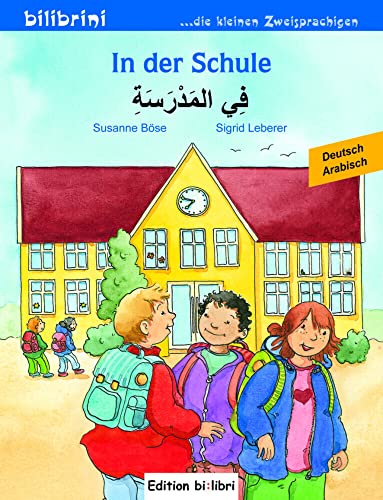 In der Schule: Kinderbuch Deutsch-Arabisch